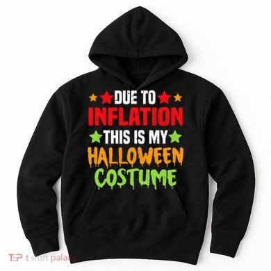 Due To Inflation This Is My Halloween Costume  Hoodie