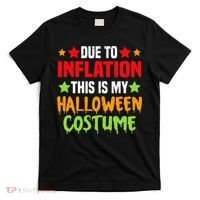 Due To Inflation This Is My Halloween Costume  T-Shirt thumb 0