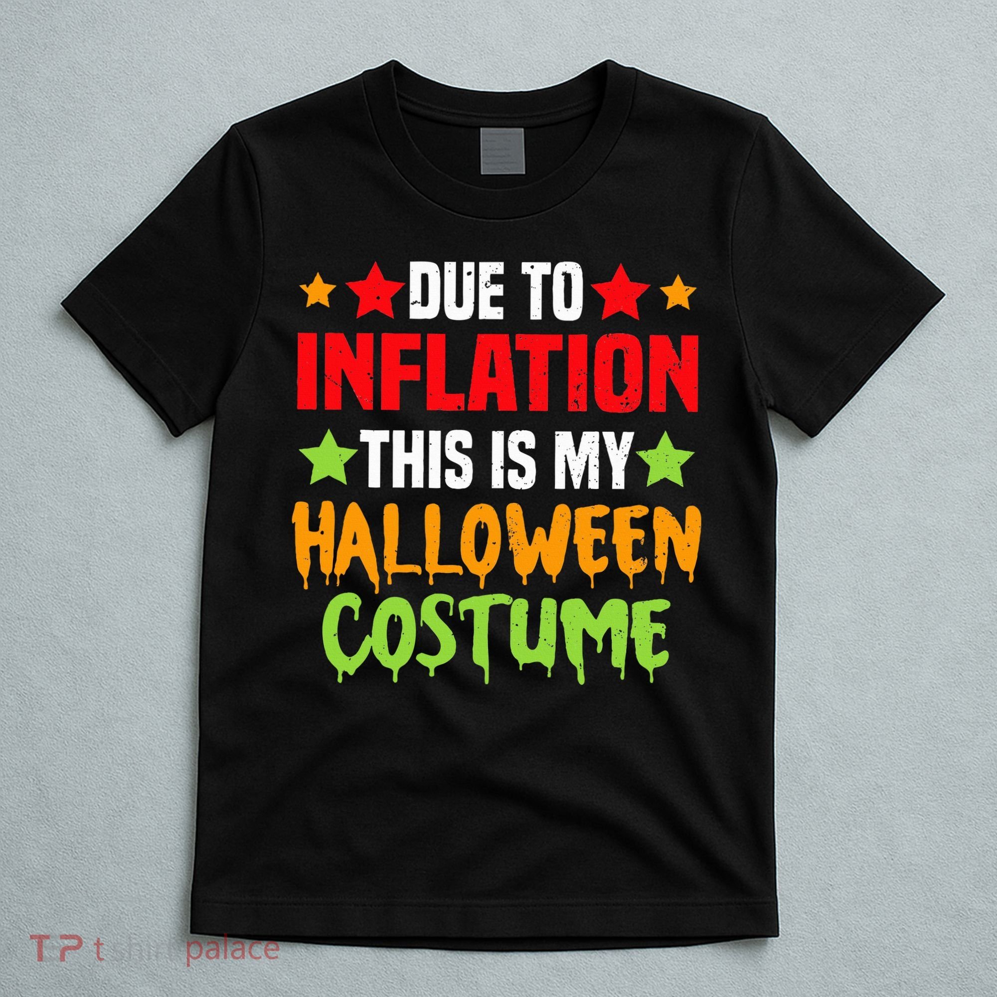 Due To Inflation This Is My Halloween Costume  T-Shirt