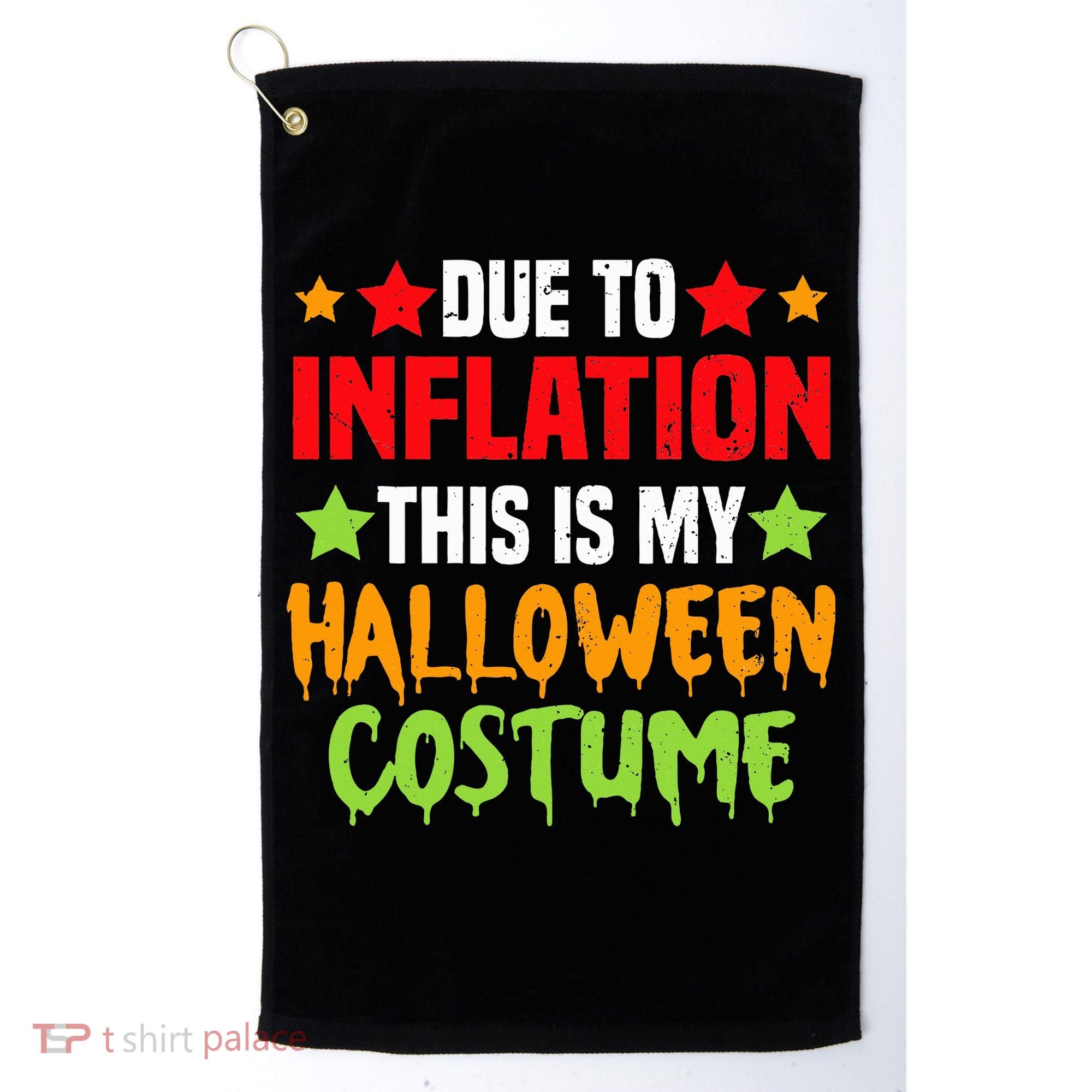 Due To Inflation This Is My Halloween Costume  Golf Towel