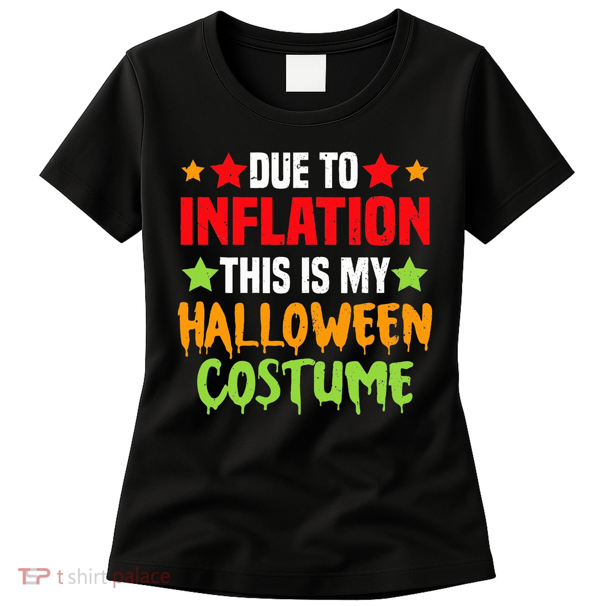 Due To Inflation This Is My Halloween Costume  Women's T-Shirt