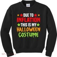 Due To Inflation This Is My Halloween Costume  Kids Sweatshirt thumb 0