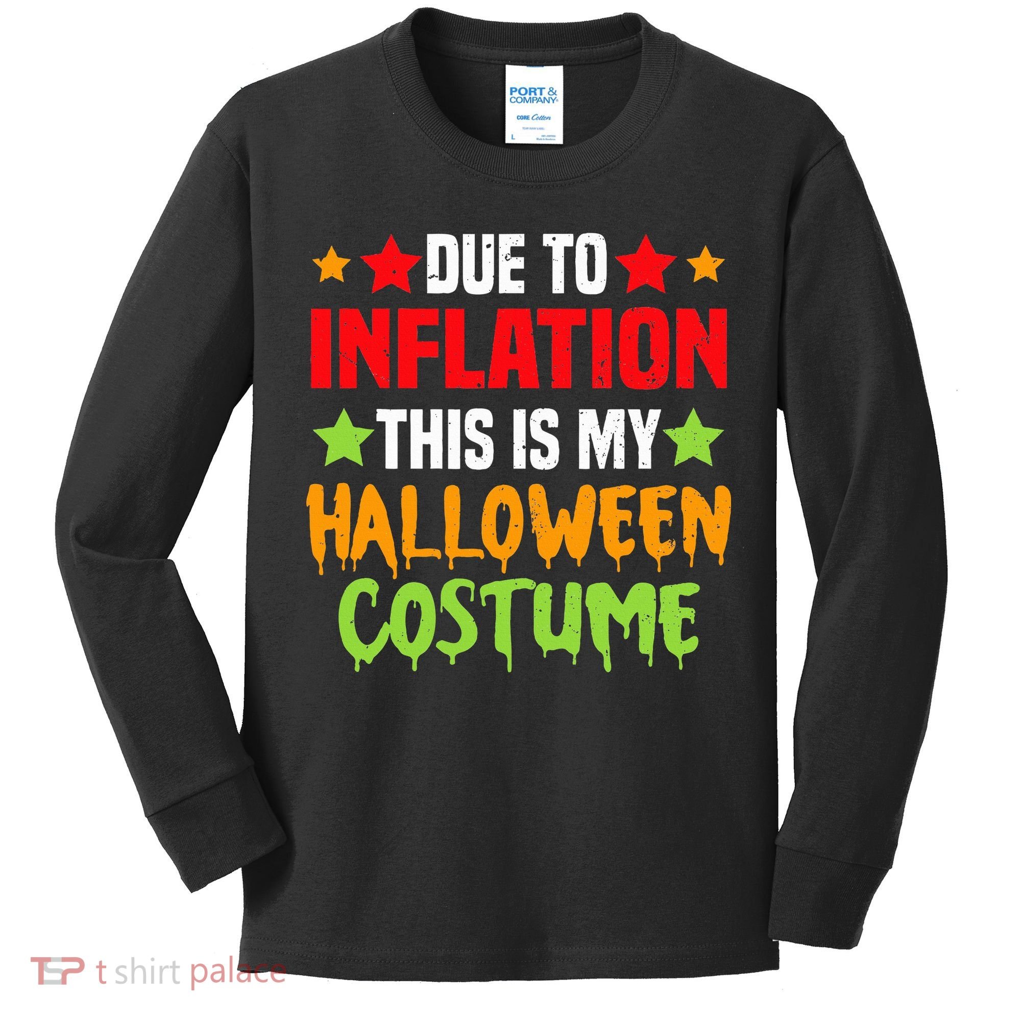 Due To Inflation This Is My Halloween Costume  Kids Long Sleeve Shirt