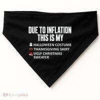Due To Inflation This Is My Halloween Thanksgiving Christmas USA-Made Doggie Bandana thumb 0