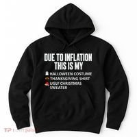 Due To Inflation This Is My Halloween Thanksgiving Christmas Hoodie thumb 0
