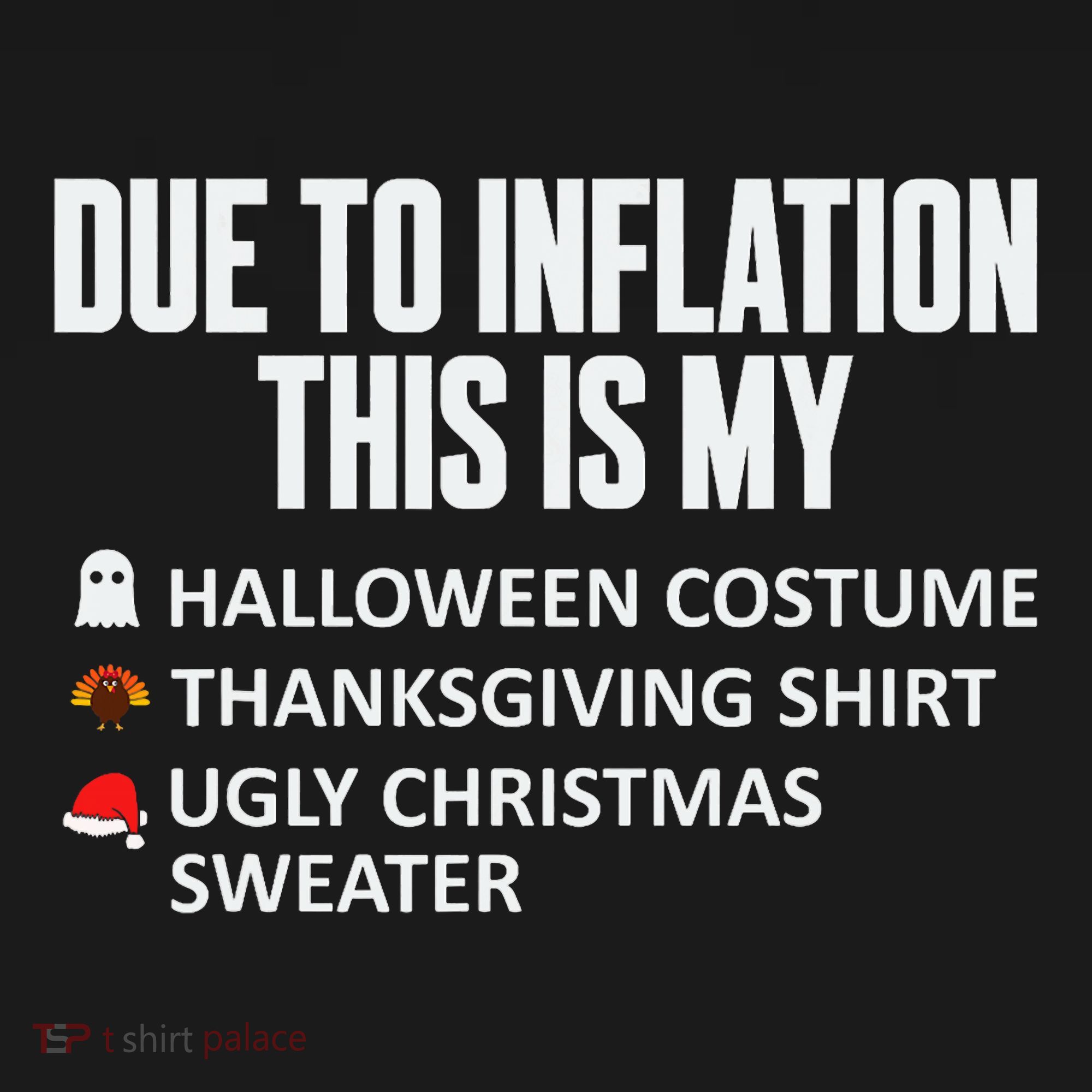 Due To Inflation This Is My Halloween Thanksgiving Christmas Long Sleeve Shirt