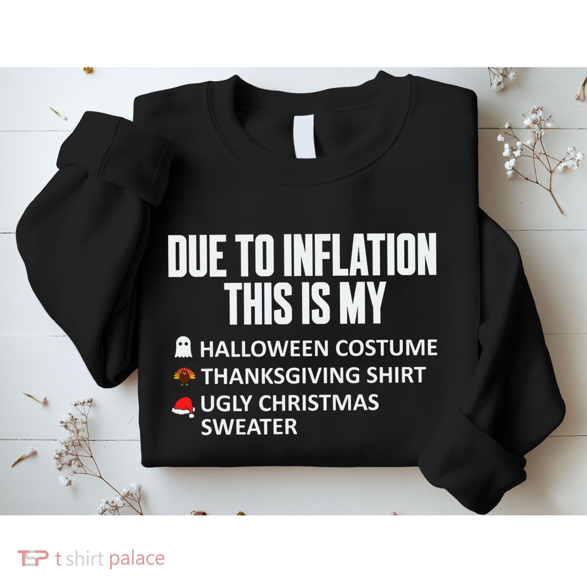 Due To Inflation This Is My Halloween Thanksgiving Christmas Sweatshirt