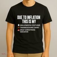 Due To Inflation This Is My Halloween Thanksgiving Christmas T-Shirt thumb 3