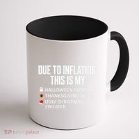 Due To Inflation This Is My Halloween Thanksgiving Christmas Coffee Mug thumb 1