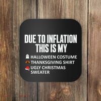 Due To Inflation This Is My Halloween Thanksgiving Christmas Coaster thumb 0