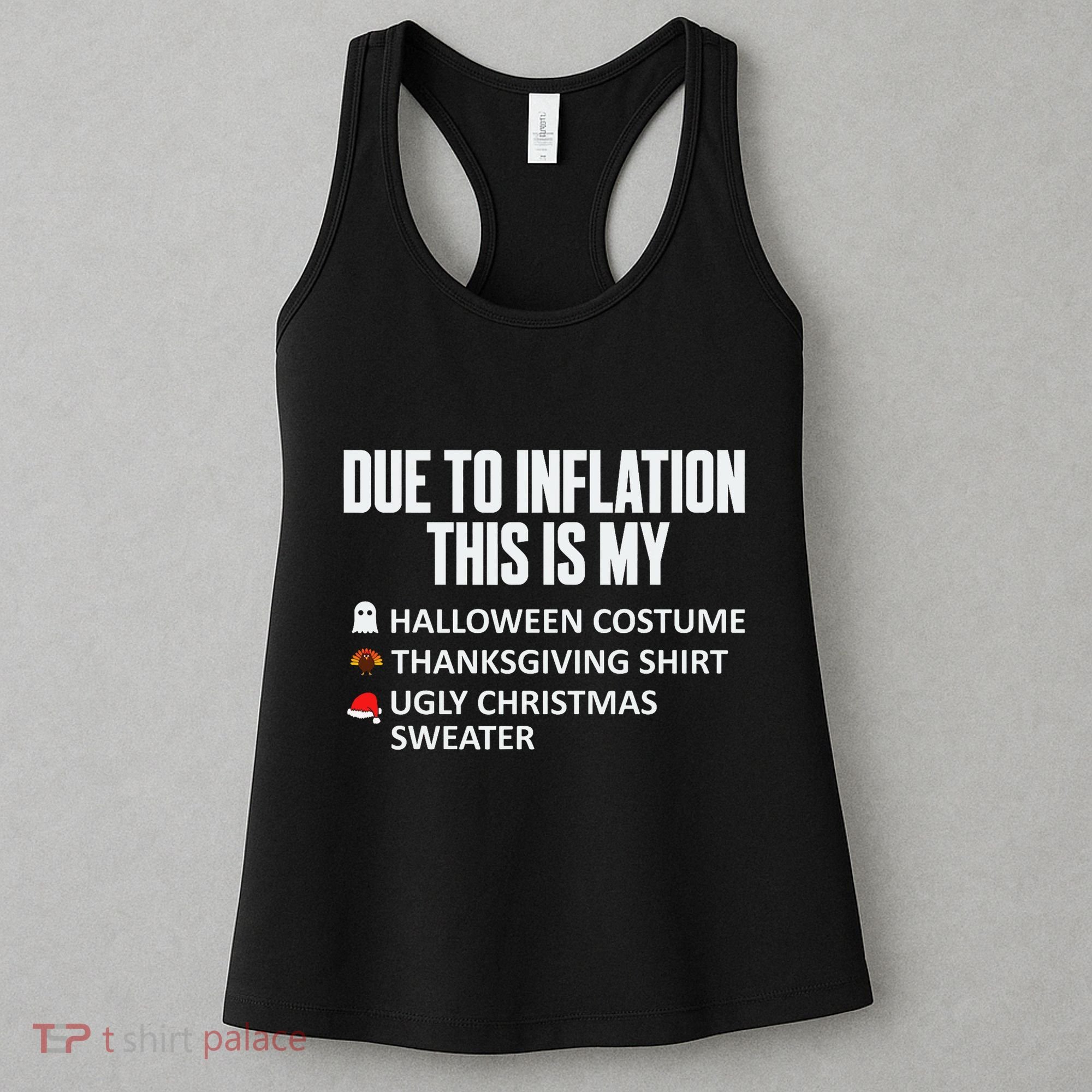 Due To Inflation This Is My Halloween Thanksgiving Christmas Women's Tank Top