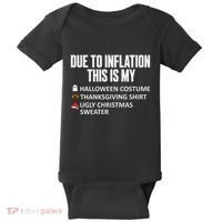 Due To Inflation This Is My Halloween Thanksgiving Christmas Baby Bodysuit thumb 0
