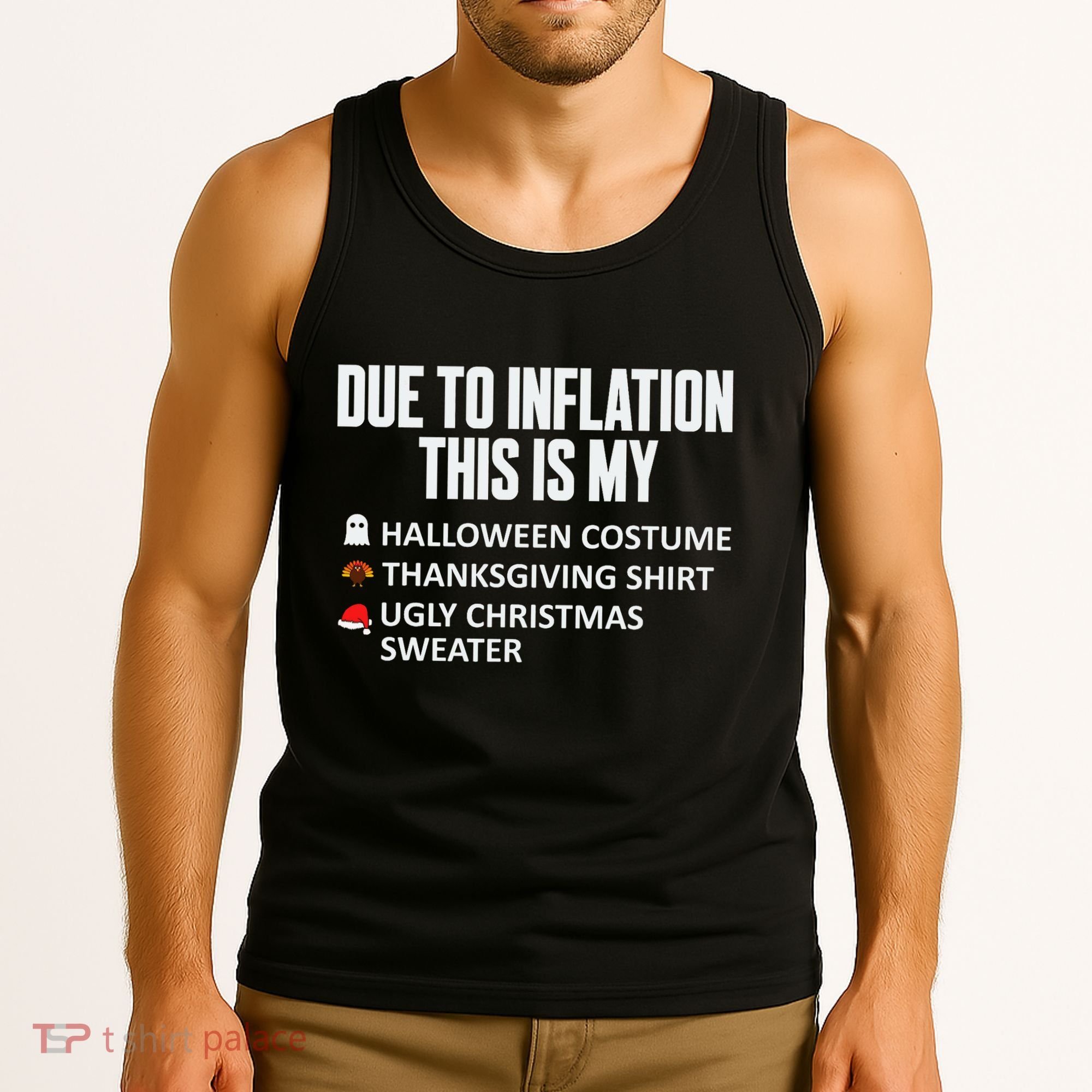 Due To Inflation This Is My Halloween Thanksgiving Christmas Tank Top