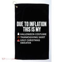Due To Inflation This Is My Halloween Thanksgiving Christmas Golf Towel thumb 0