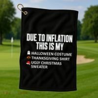 Due To Inflation This Is My Halloween Thanksgiving Christmas Golf Towel thumb 1
