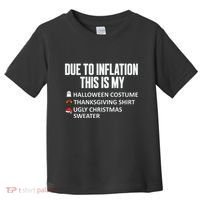 Due To Inflation This Is My Halloween Thanksgiving Christmas Toddler T-Shirt thumb 0