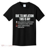 Due To Inflation This Is My Halloween Thanksgiving Christmas Kids T-Shirt thumb 0