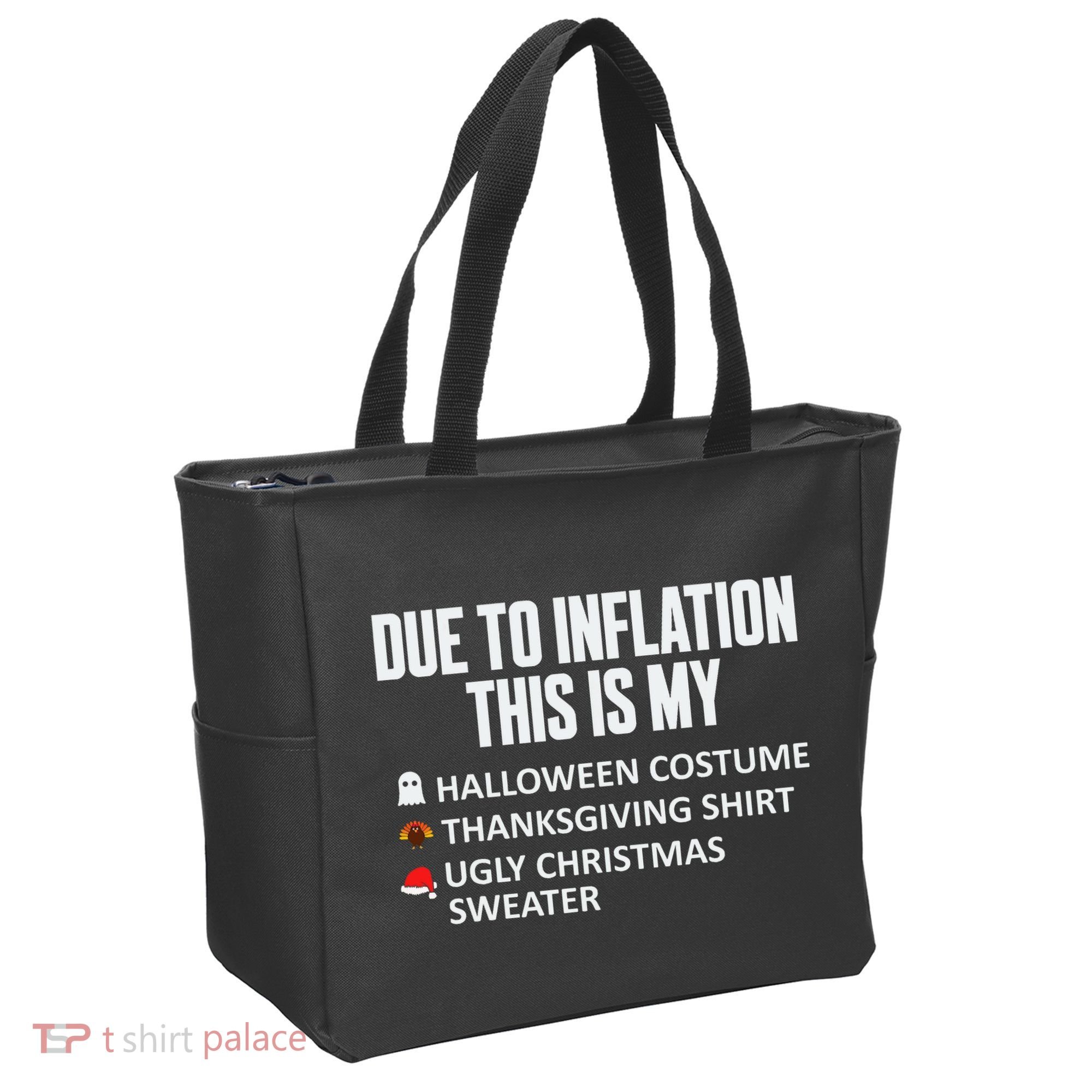 Due To Inflation This Is My Halloween Thanksgiving Christmas Tote Bag