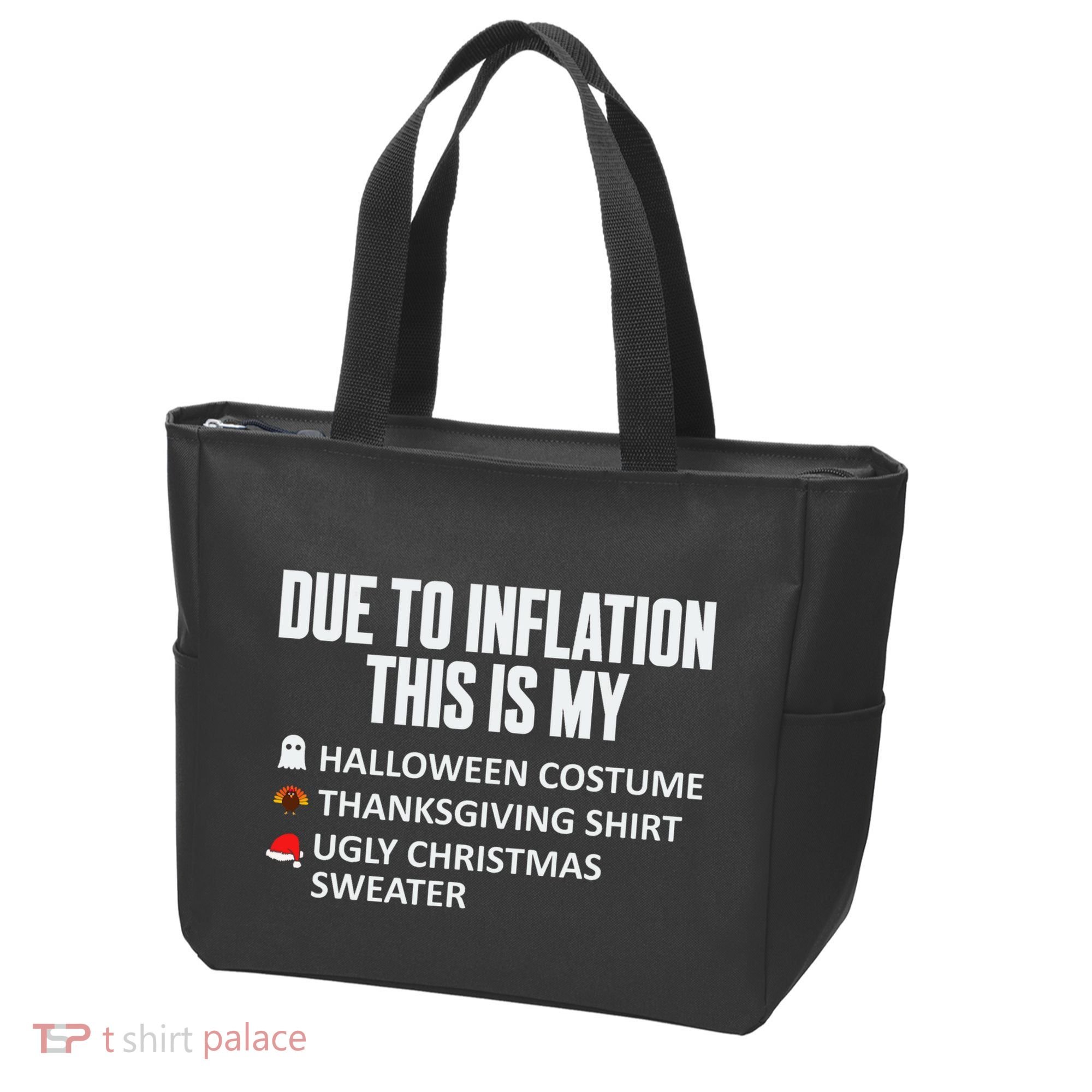 Due To Inflation This Is My Halloween Thanksgiving Christmas Tote Bag