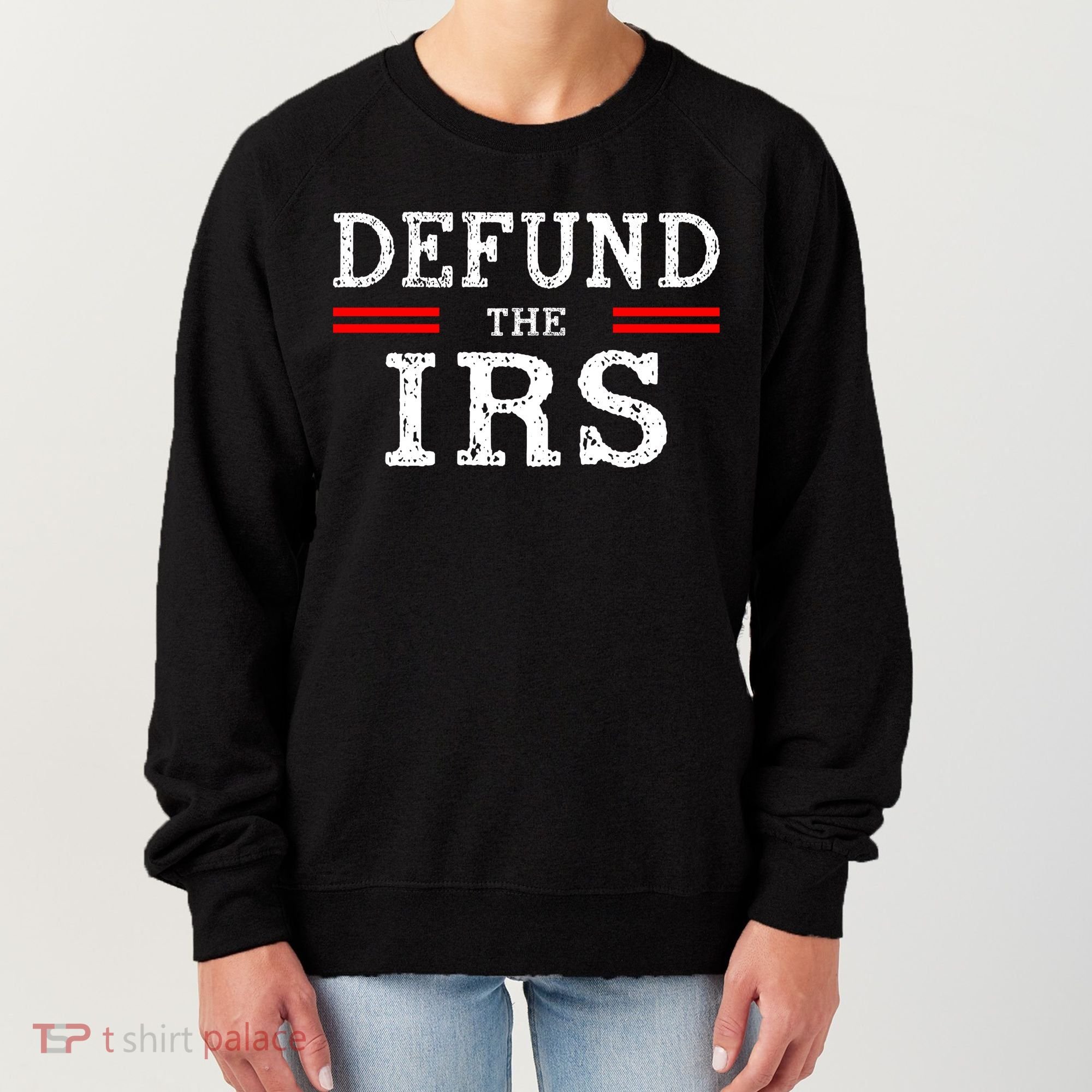 Defund The IRS Women's Sweatshirt