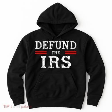 Defund The IRS Hoodie