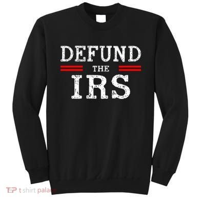 Defund The IRS Sweatshirt