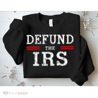 Defund The IRS Sweatshirt thumb 2