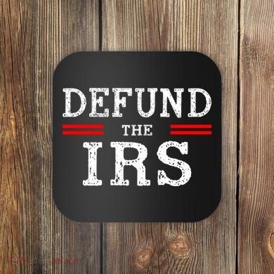 Defund The IRS Coaster