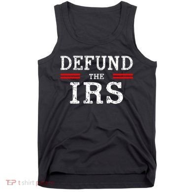 Defund The IRS Tank Top