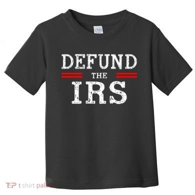 Defund The IRS Toddler T-Shirt