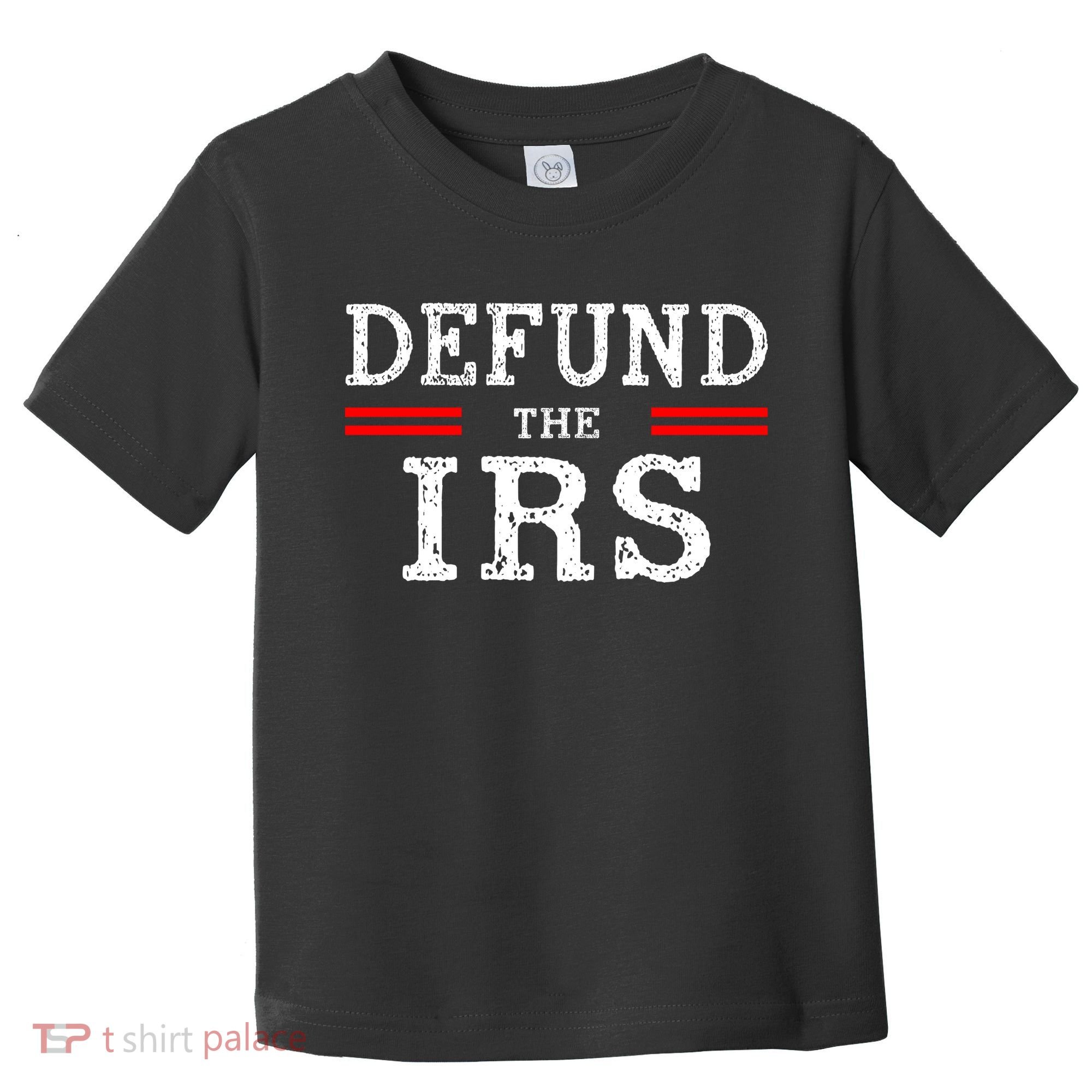 Defund The IRS Toddler T-Shirt
