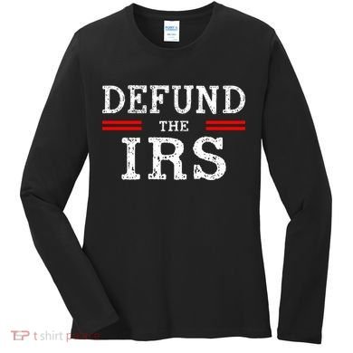 Defund The IRS Women's Long Sleeve Shirt