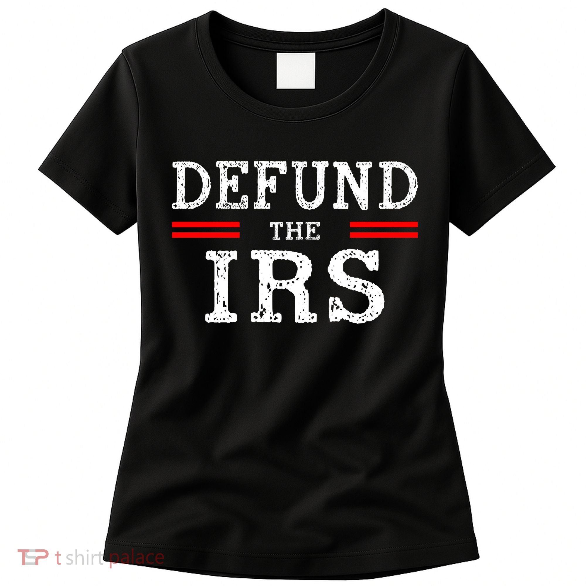 Defund The IRS Women's T-Shirt
