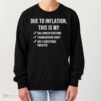 Due To Inflation This Is My Halloween Costume Generic Funny Women's Sweatshirt thumb 0