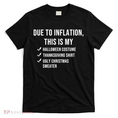 Due To Inflation This Is My Halloween Costume Generic Funny T-Shirt