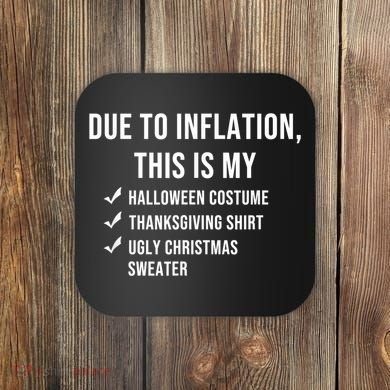 Due To Inflation This Is My Halloween Costume Generic Funny Coaster
