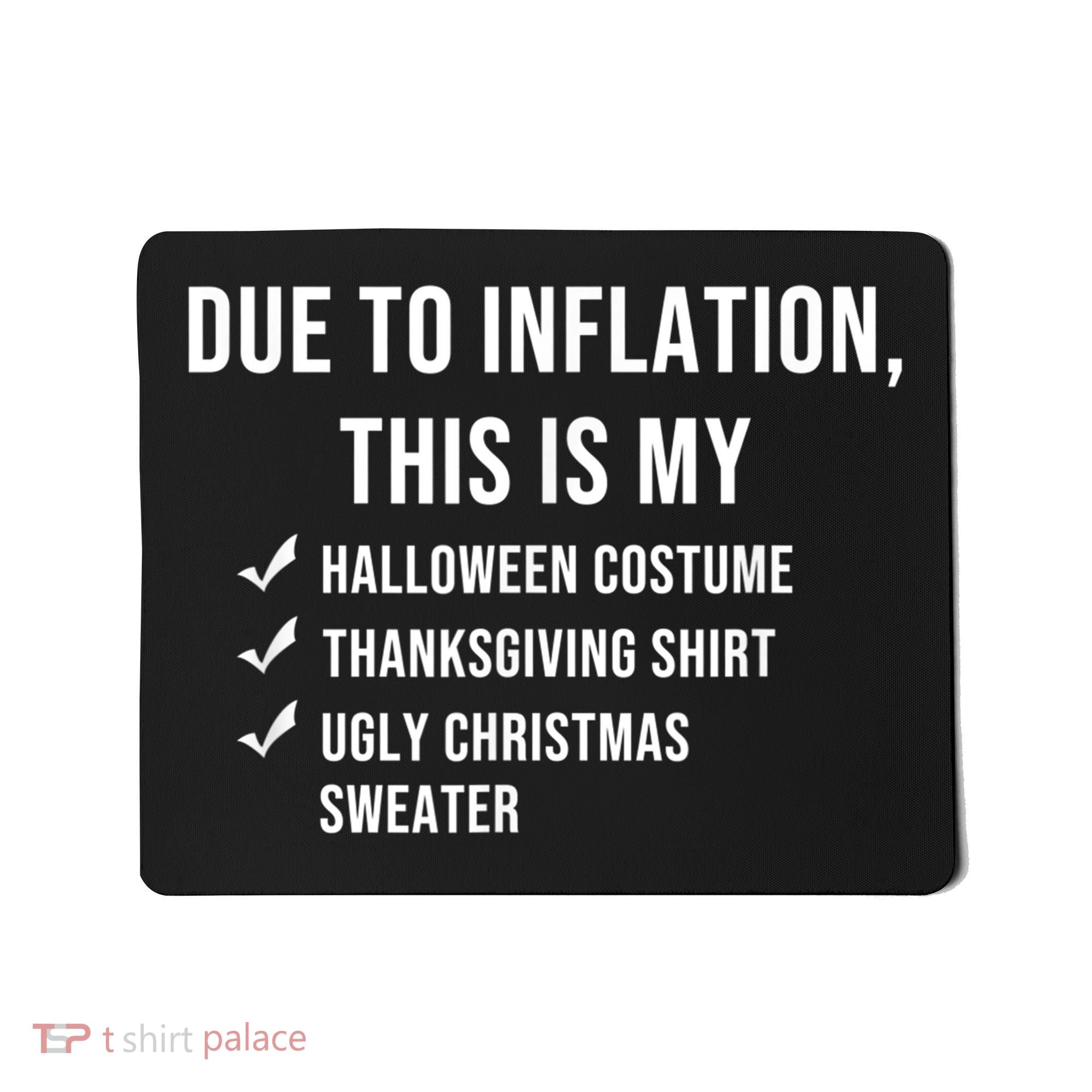 Due To Inflation This Is My Halloween Costume Generic Funny Mousepad