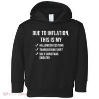 Due To Inflation This Is My Halloween Costume Generic Funny Toddler Hoodie thumb 0
