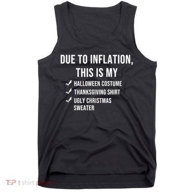 Due To Inflation This Is My Halloween Costume Generic Funny Tank Top