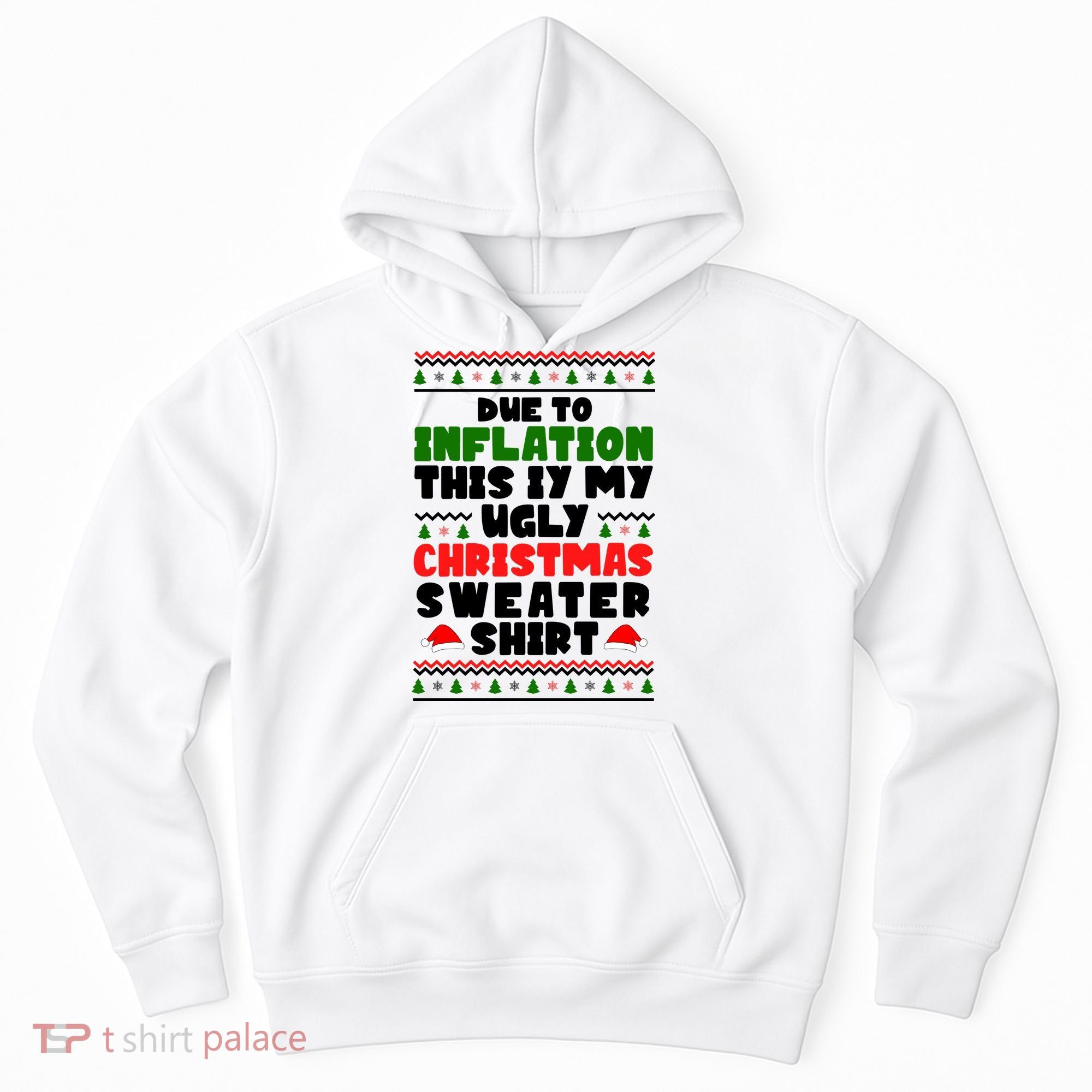 Due To Inflation This Is My Ugly Christmas Sweater Shirt Funny Hoodie
