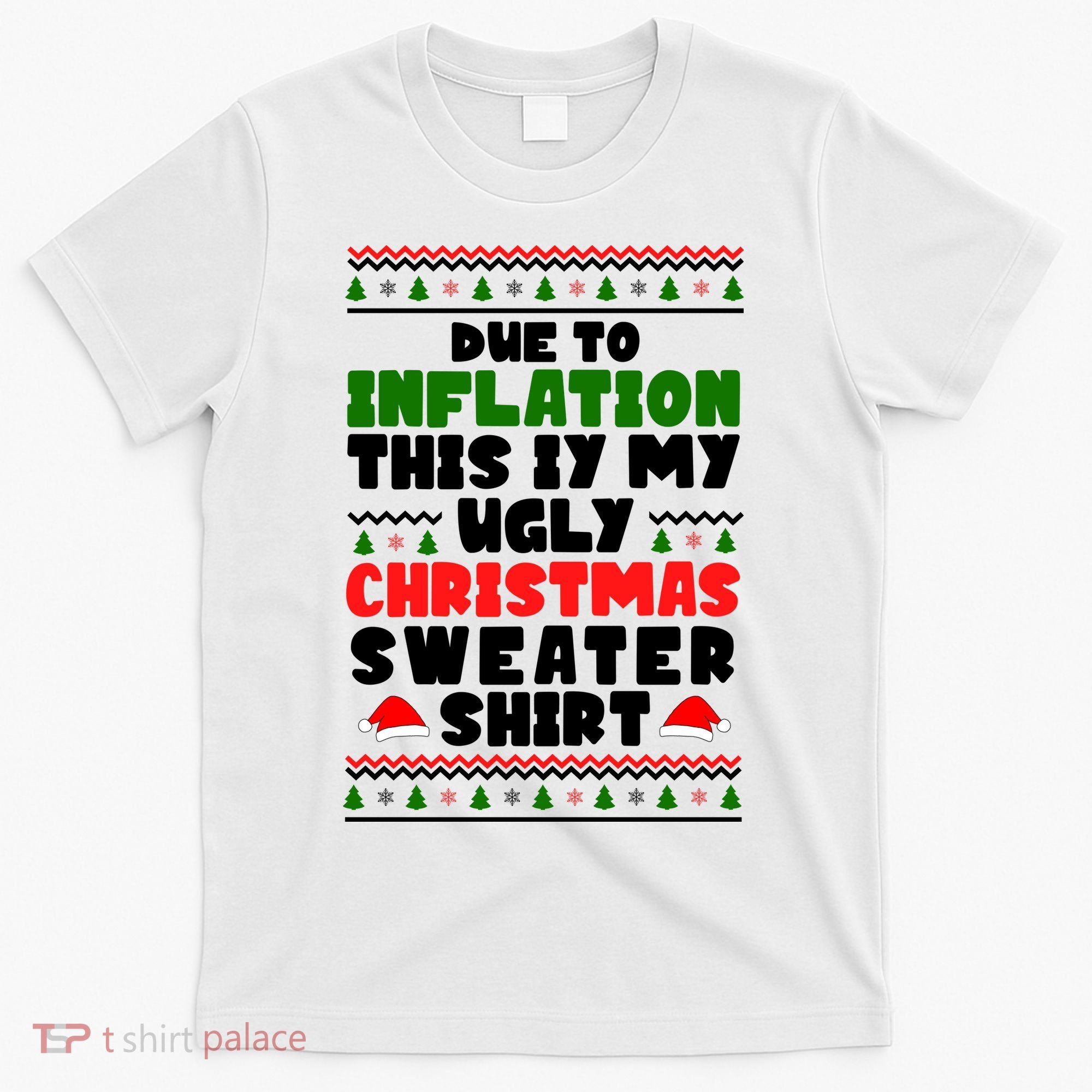 Due To Inflation This Is My Ugly Christmas Sweater Shirt Funny T-Shirt