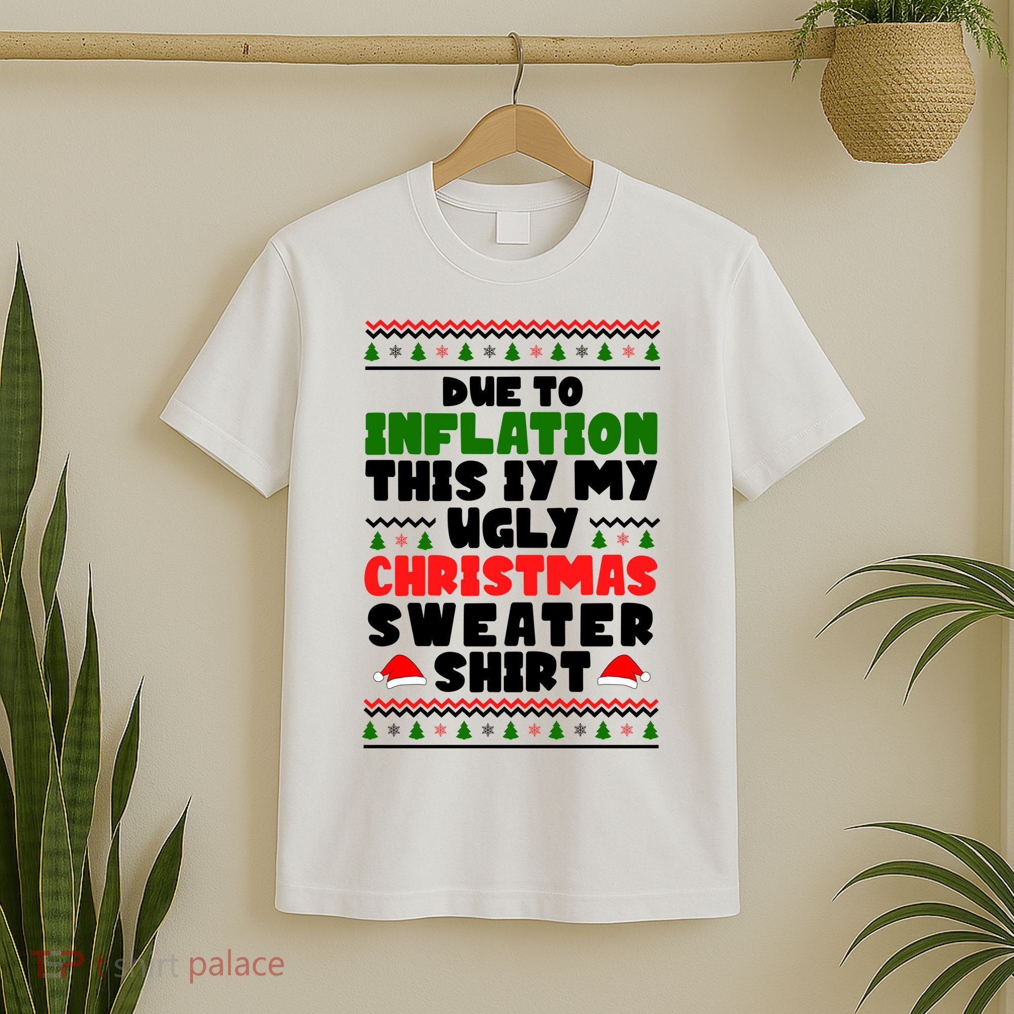 Due To Inflation This Is My Ugly Christmas Sweater Shirt Funny T-Shirt