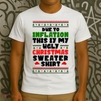 Due To Inflation This Is My Ugly Christmas Sweater Shirt Funny T-Shirt thumb 3