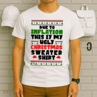 Due To Inflation This Is My Ugly Christmas Sweater Shirt Funny T-Shirt thumb 6
