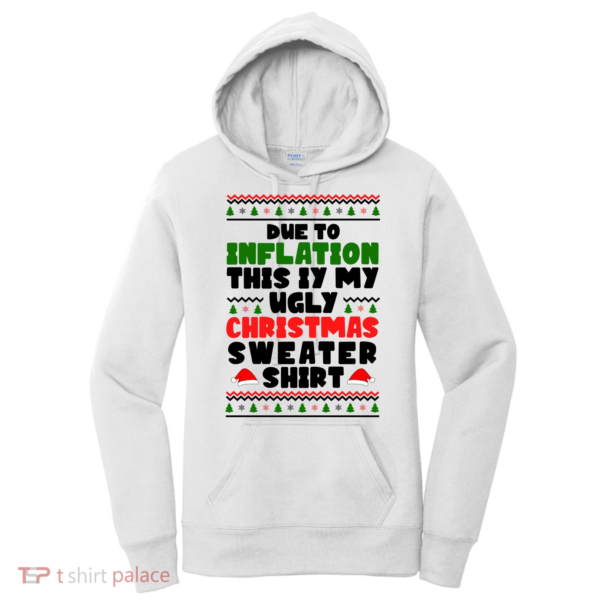 Due To Inflation This Is My Ugly Christmas Sweater Shirt Funny Women's Hoodie