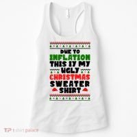 Due To Inflation This Is My Ugly Christmas Sweater Shirt Funny Women's Tank Top thumb 0