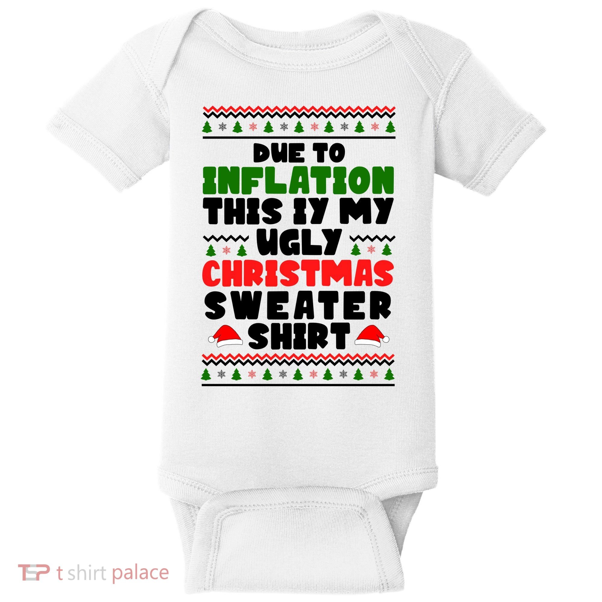 Due To Inflation This Is My Ugly Christmas Sweater Shirt Funny Baby Bodysuit