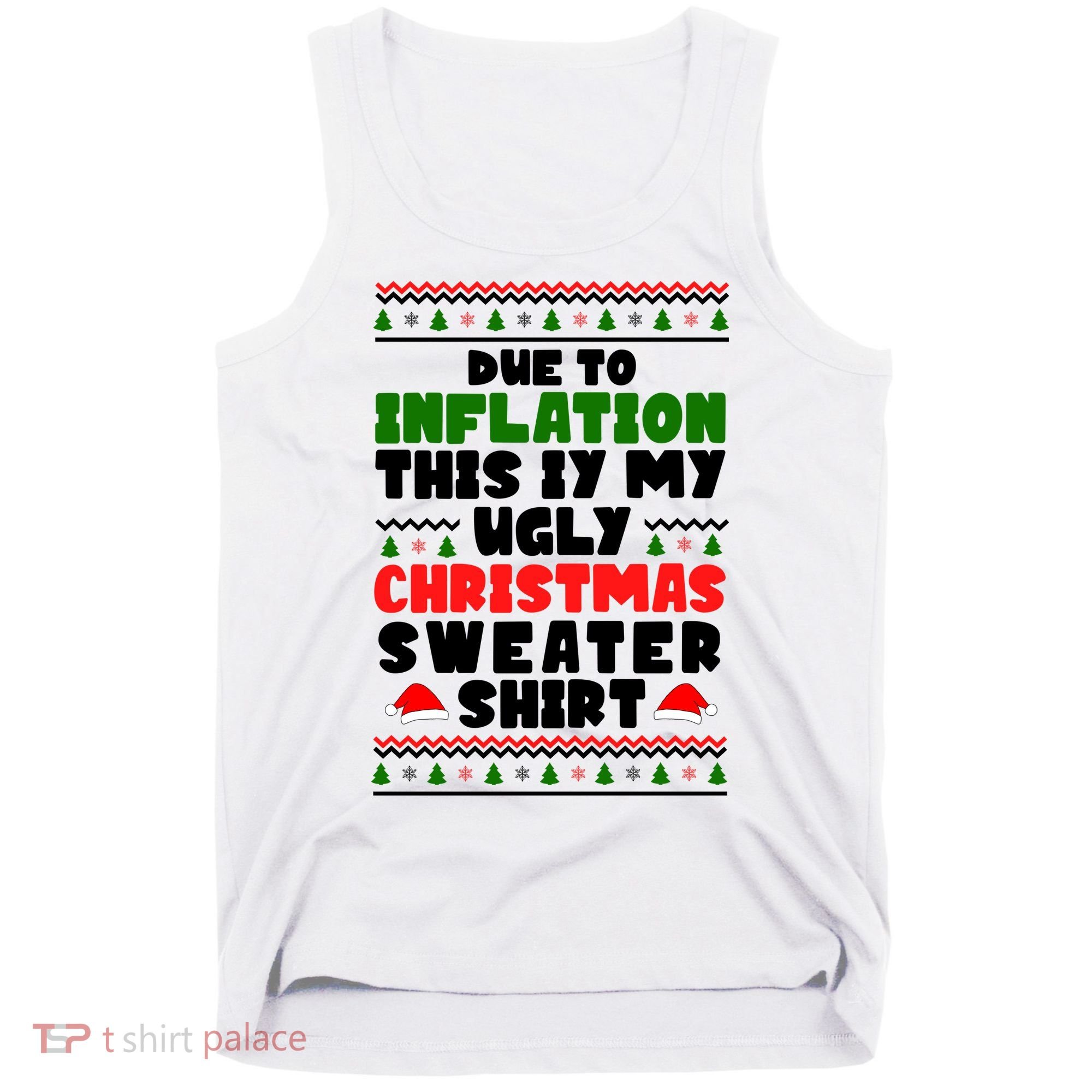 Due To Inflation This Is My Ugly Christmas Sweater Shirt Funny Tank Top