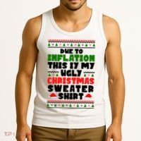 Due To Inflation This Is My Ugly Christmas Sweater Shirt Funny Tank Top thumb 3