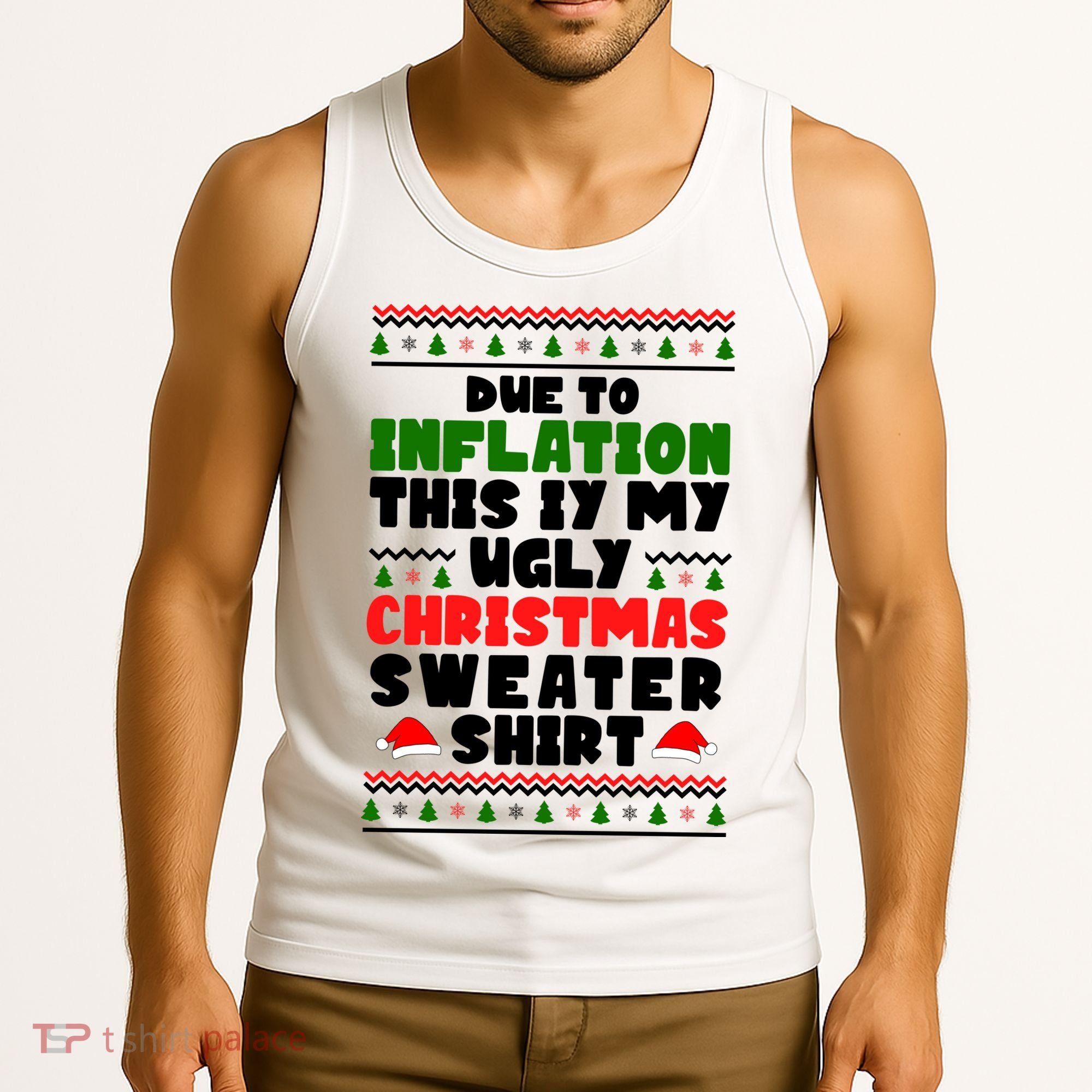 Due To Inflation This Is My Ugly Christmas Sweater Shirt Funny Tank Top